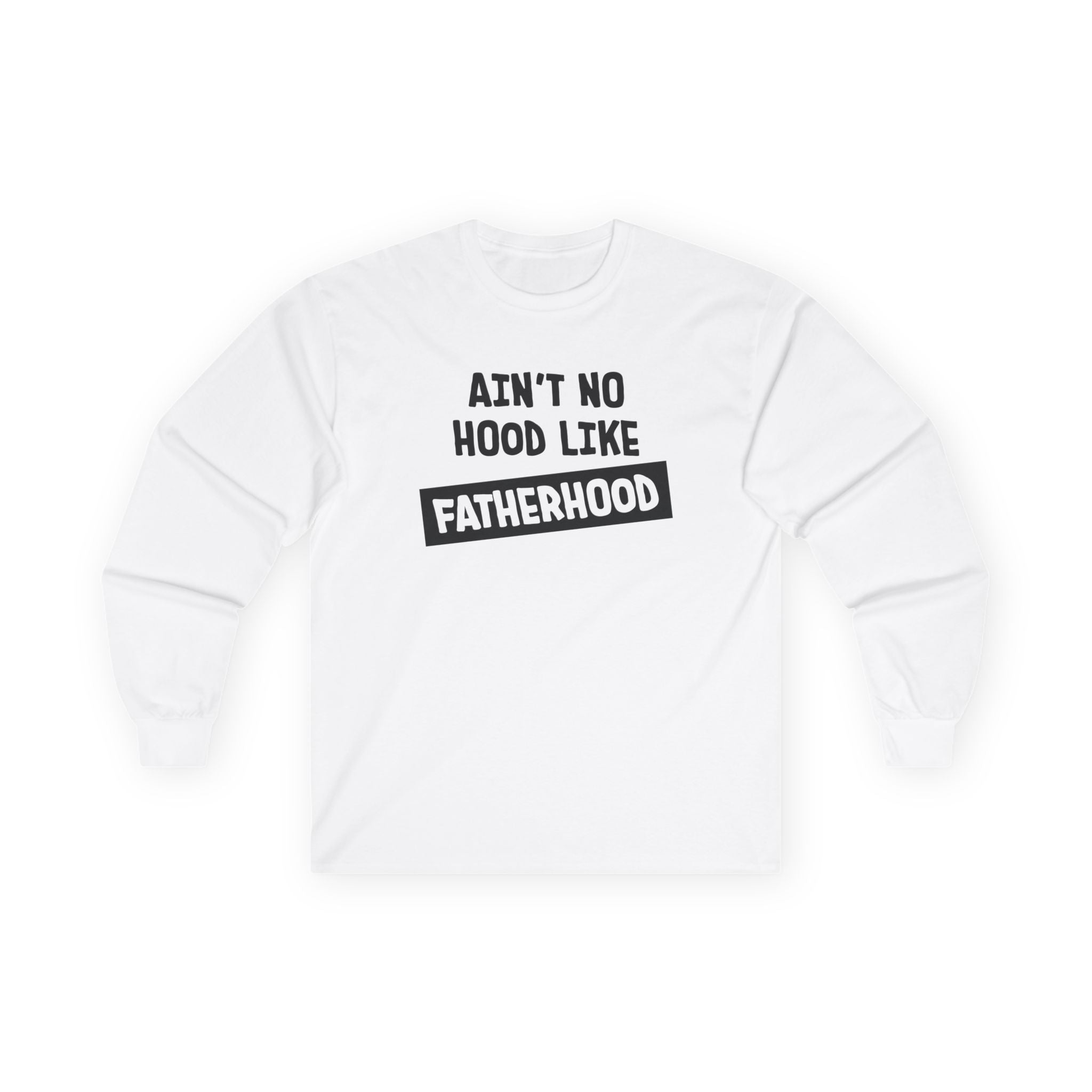 Dad Long Sleeve - Ain't No Hood Like Fatherhood | Long - sleeve by atgodanddesigns