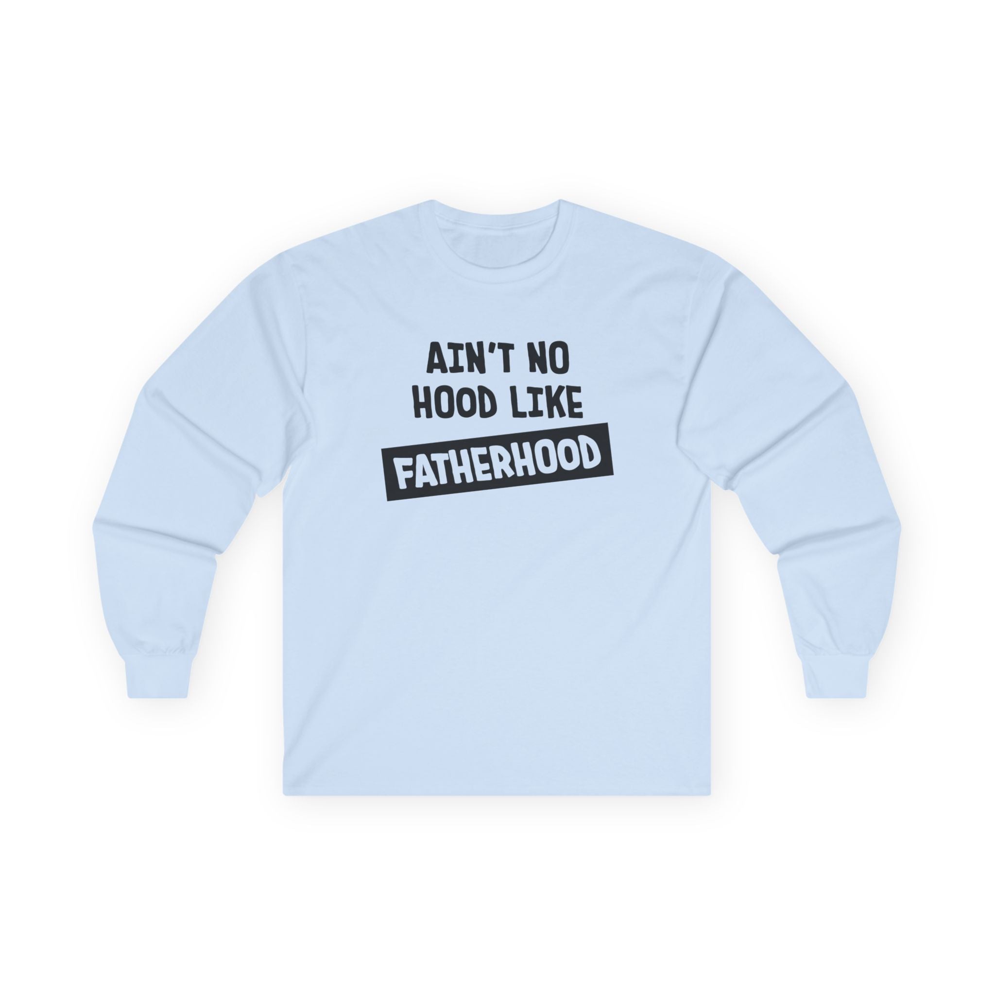 Dad Long Sleeve - Ain't No Hood Like Fatherhood | Long - sleeve by atgodanddesigns