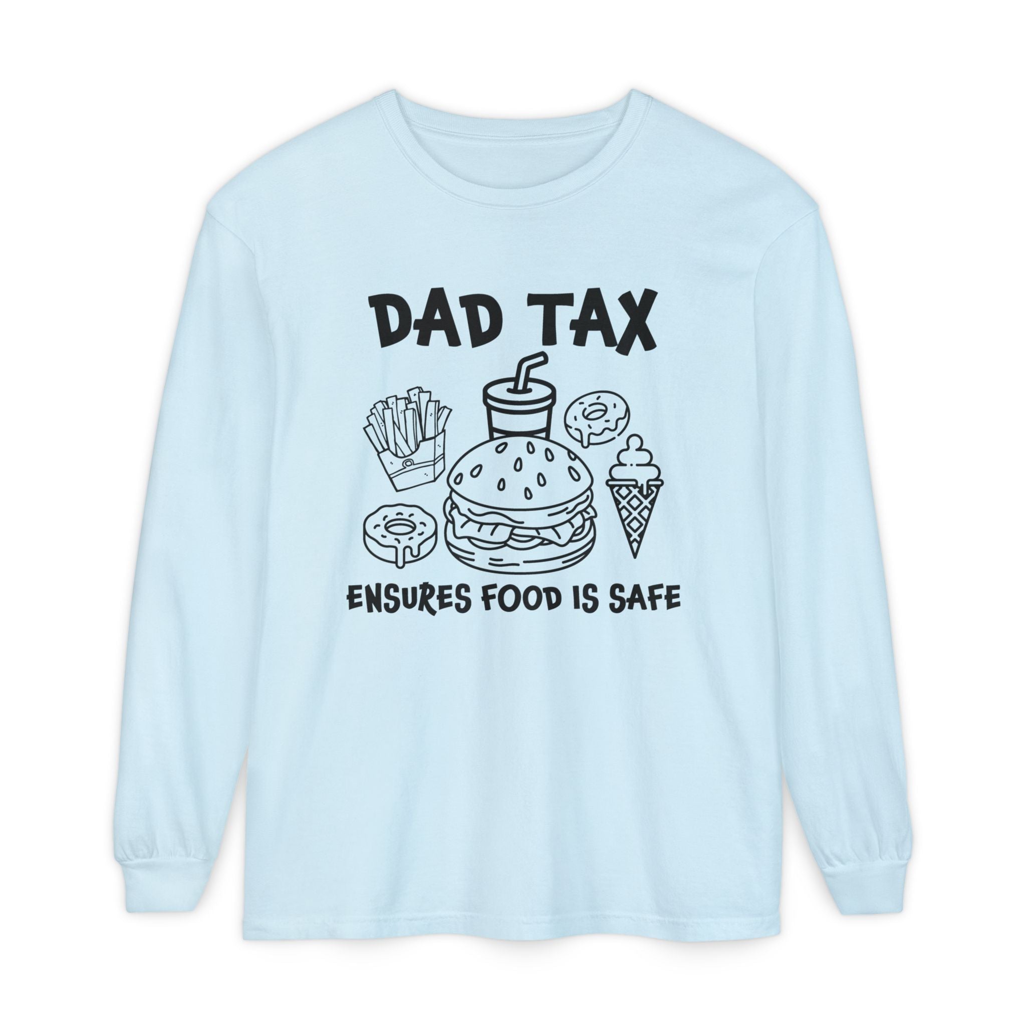 Dad Long Sleeve - Dad Tax Ensures Food Is Safe | Long - sleeve by atgodanddesigns