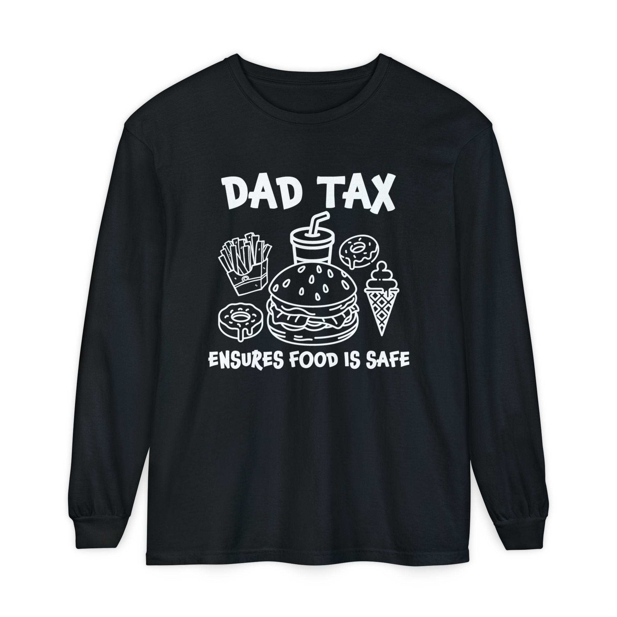 Dad Long Sleeve - Dad Tax Ensures Food Is Safe | Long - sleeve by atgodanddesigns