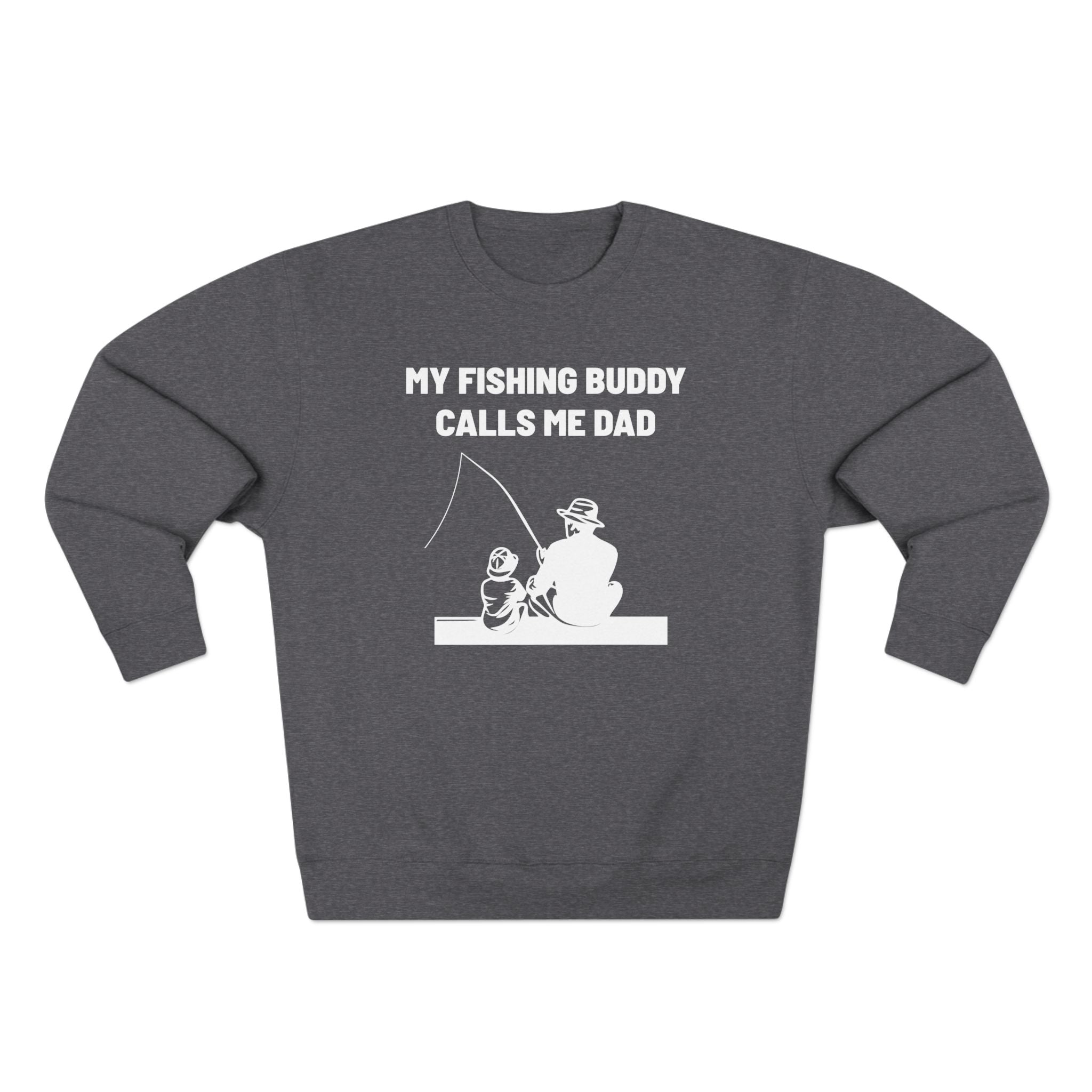 Dad Long Sleeve Sweatshirt - My Fishing Buddy Calls Me Dad | Sweatshirt by atgodanddesigns