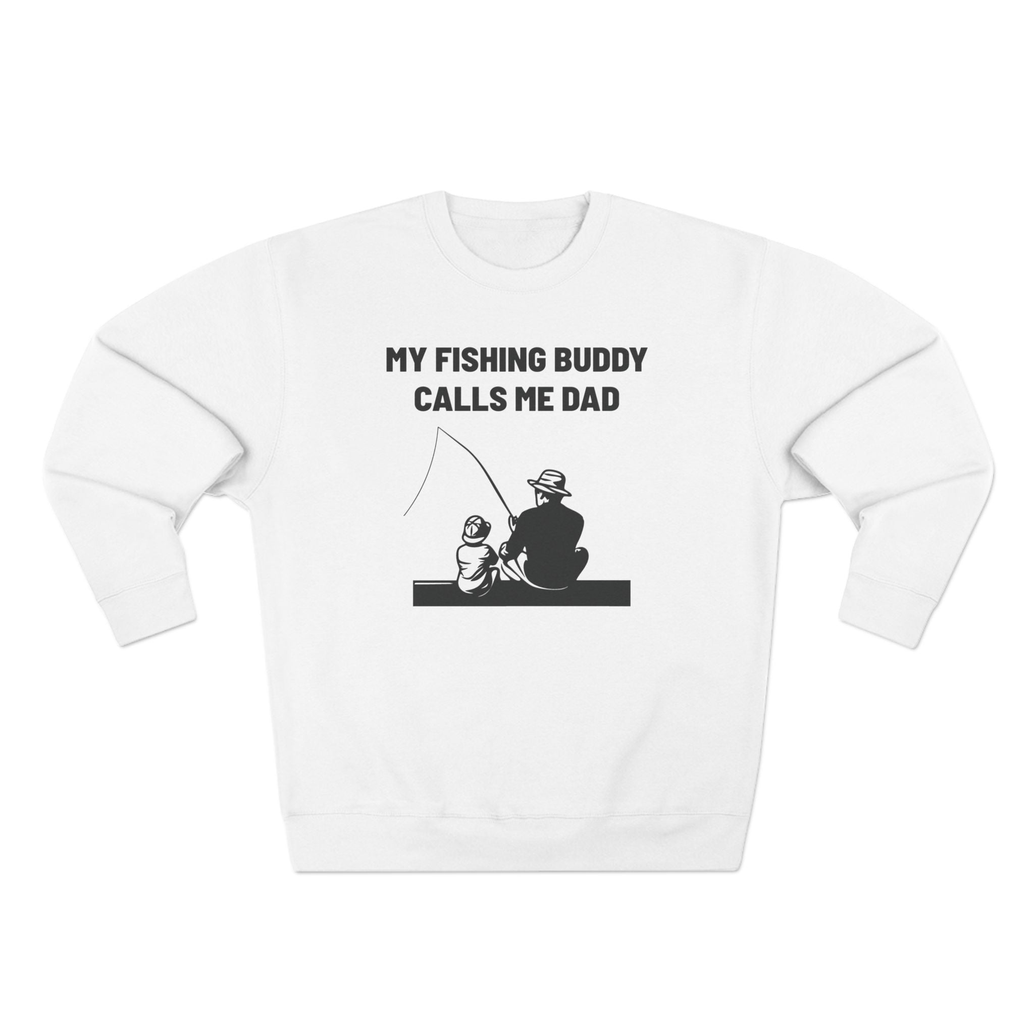 Dad Long Sleeve Sweatshirt - My Fishing Buddy Calls Me Dad | Sweatshirt by atgodanddesigns