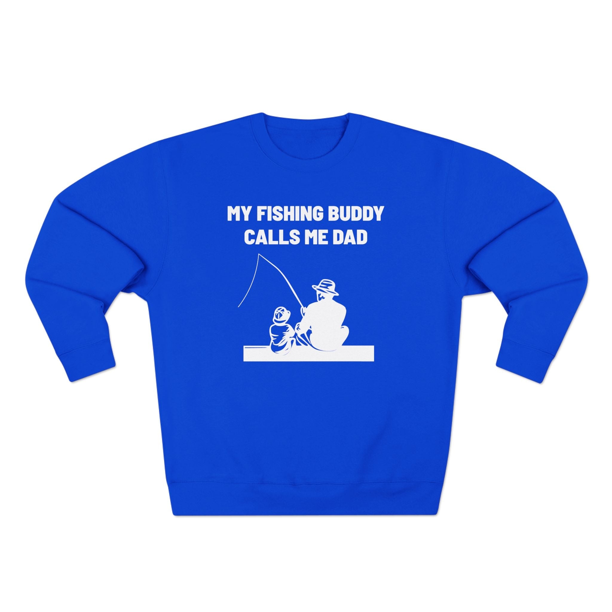 Dad Long Sleeve Sweatshirt - My Fishing Buddy Calls Me Dad | Sweatshirt by atgodanddesigns