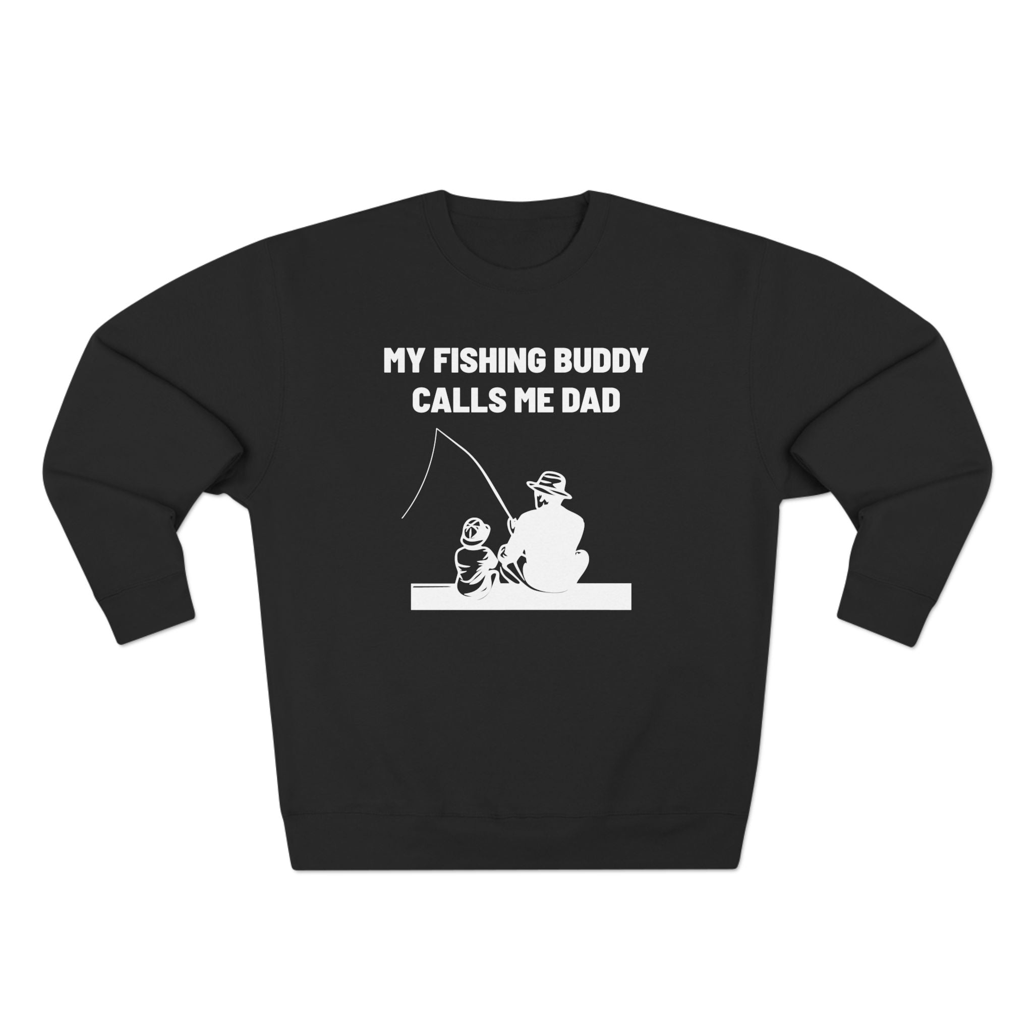 Dad Long Sleeve Sweatshirt - My Fishing Buddy Calls Me Dad | Sweatshirt by atgodanddesigns