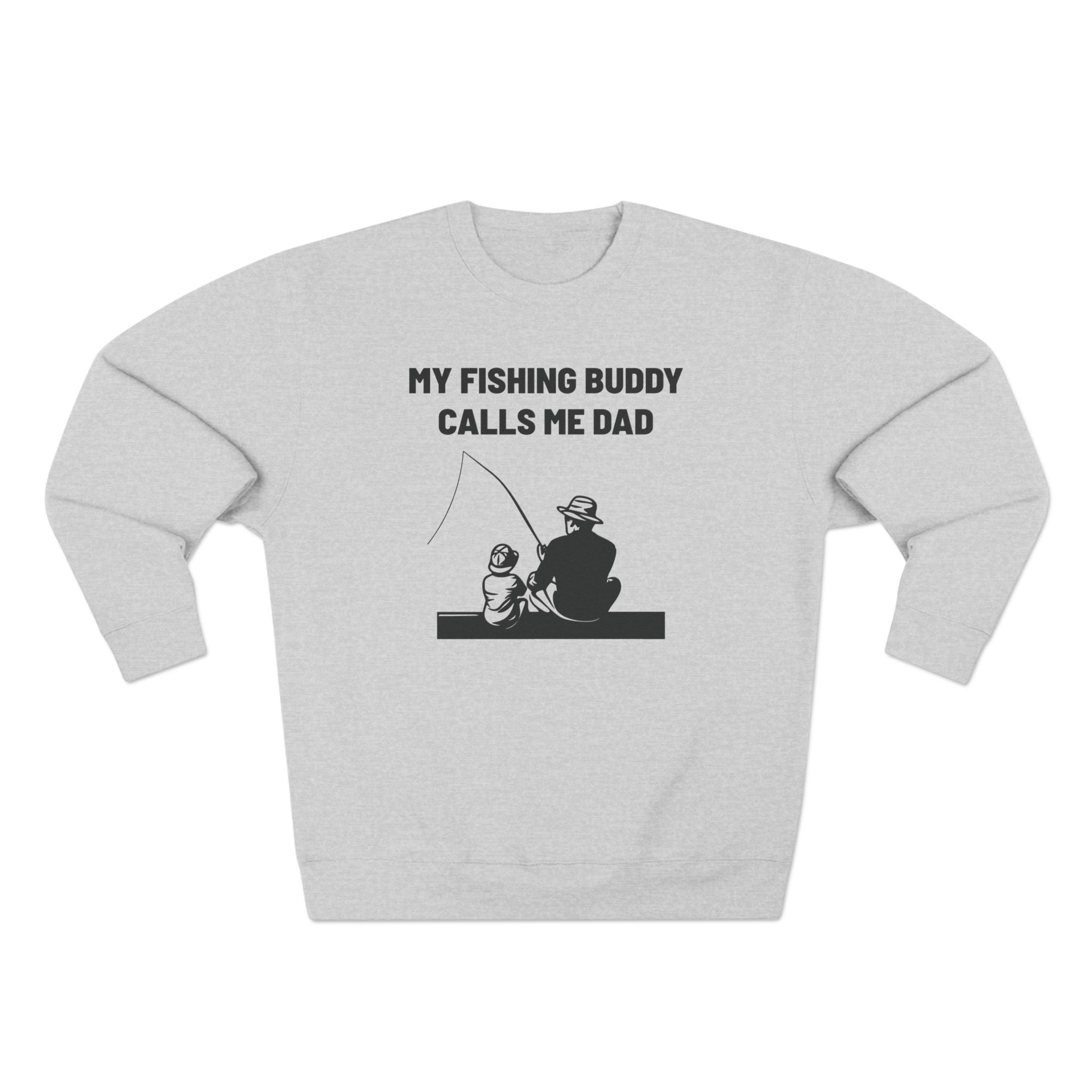 Dad Long Sleeve Sweatshirt - My Fishing Buddy Calls Me Dad | Sweatshirt by atgodanddesigns
