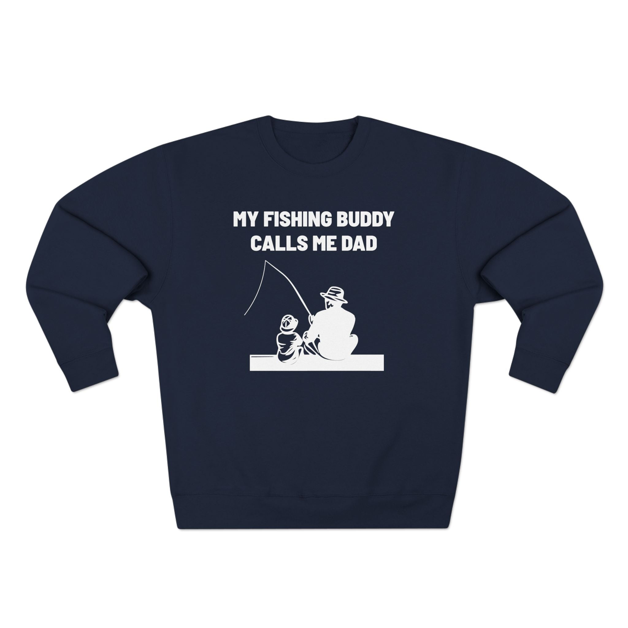 Dad Long Sleeve Sweatshirt - My Fishing Buddy Calls Me Dad | Sweatshirt by atgodanddesigns