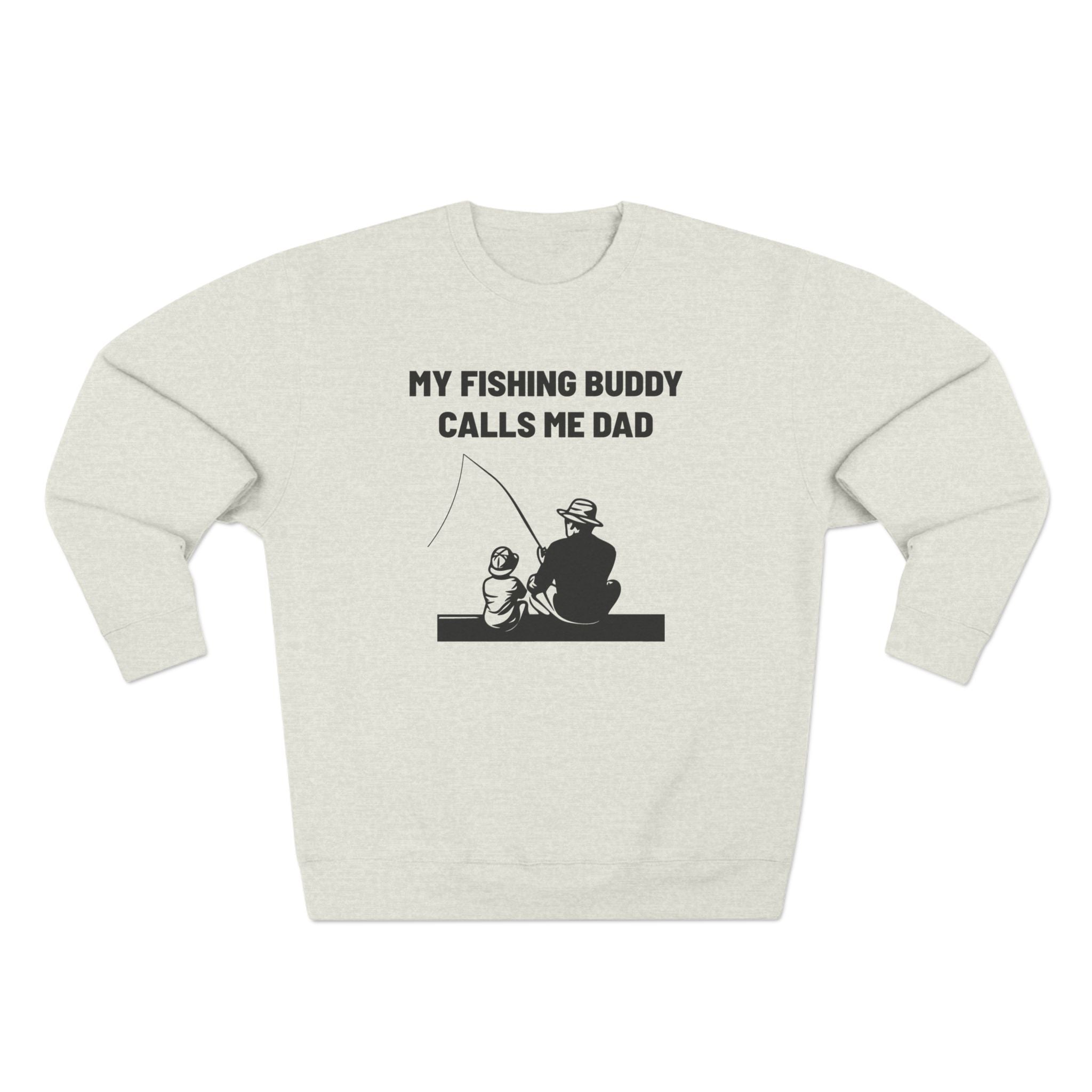 Dad Long Sleeve Sweatshirt - My Fishing Buddy Calls Me Dad | Sweatshirt by atgodanddesigns