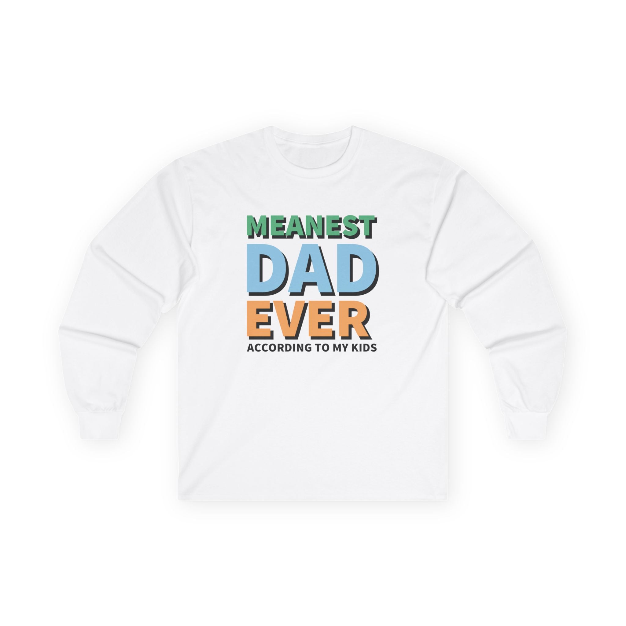 Dad Long Sleeve Tee - Meanest Dad Ever | Long - sleeve by atgodanddesigns