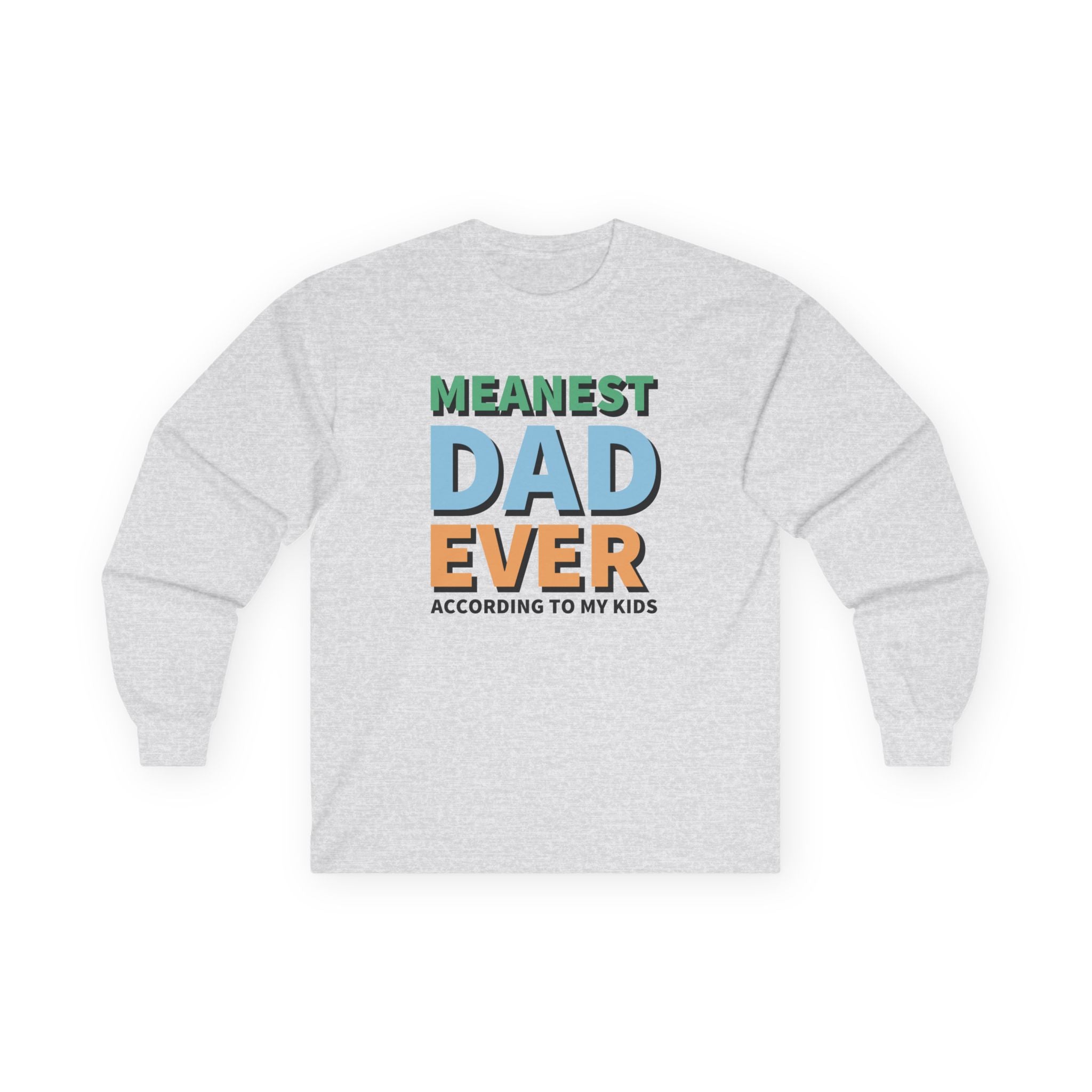 Dad Long Sleeve Tee - Meanest Dad Ever | Long - sleeve by atgodanddesigns
