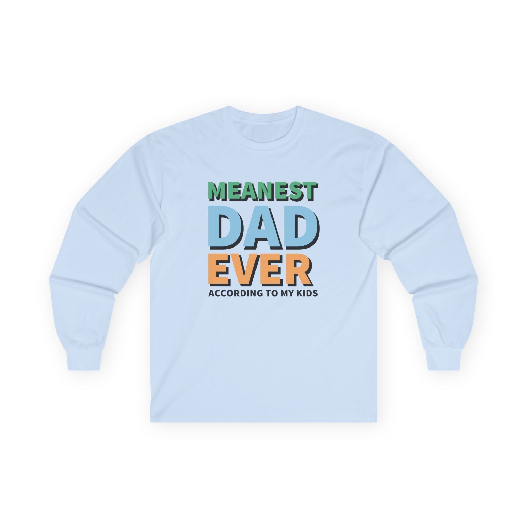 Dad Long Sleeve Tee - Meanest Dad Ever | Long - sleeve by atgodanddesigns