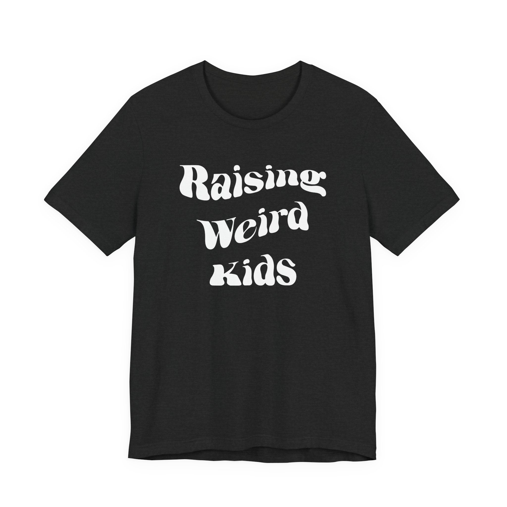Dad T-Shirt - Raising Weird Kids | T-Shirt by atgodanddesigns
