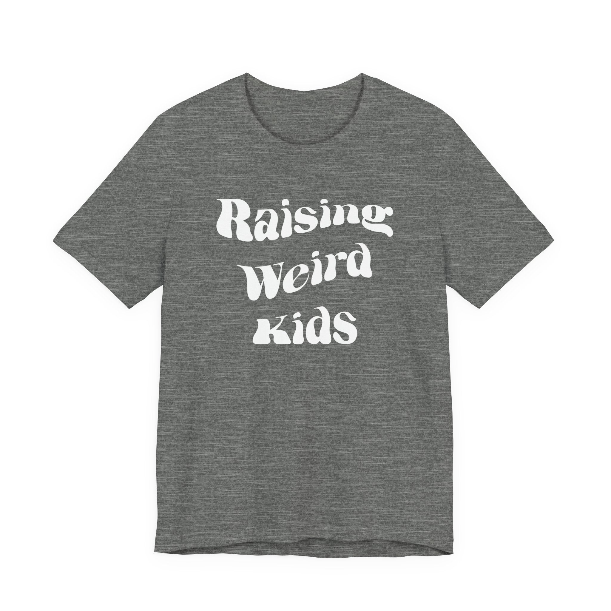 Dad T-Shirt - Raising Weird Kids | T-Shirt by atgodanddesigns