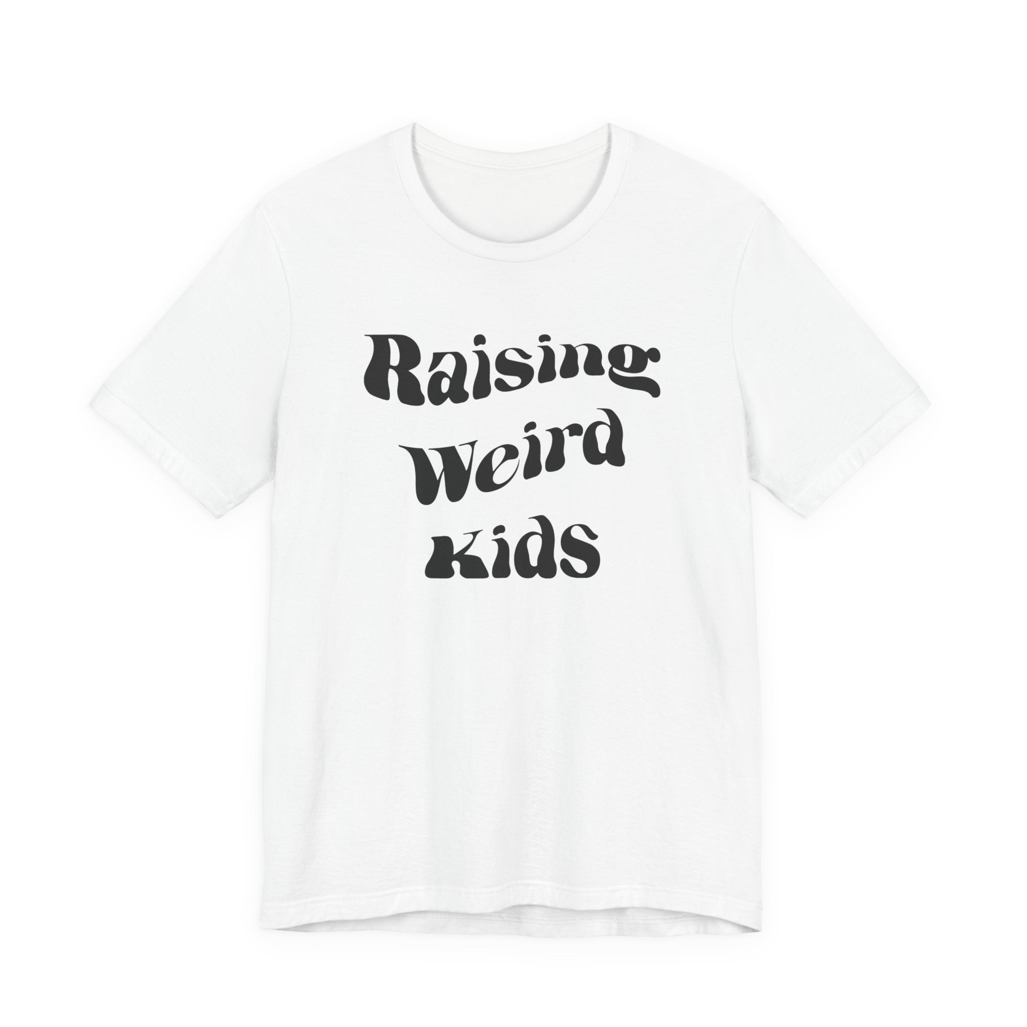 Dad T-Shirt - Raising Weird Kids | T-Shirt by atgodanddesigns