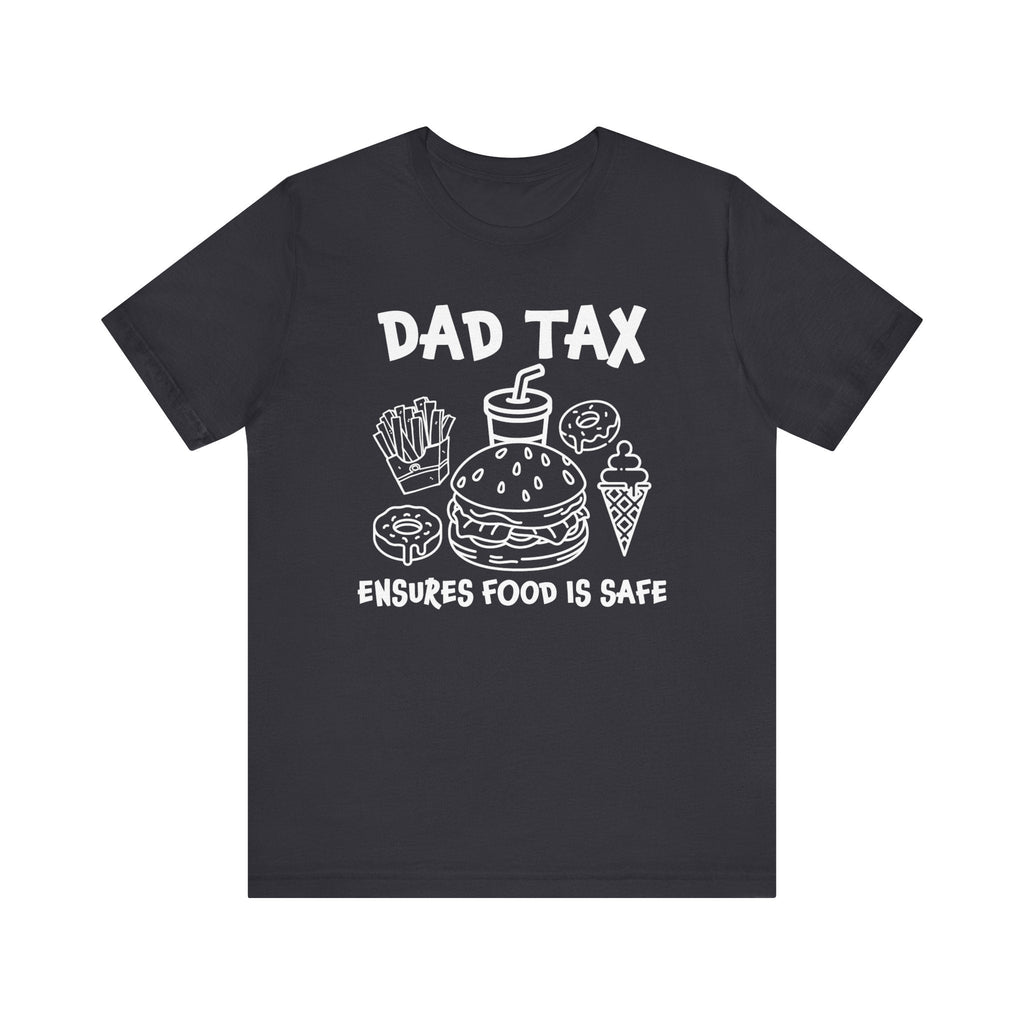 Dad T-Shirts - "Dad Tax" | T-Shirt by atgodanddesigns