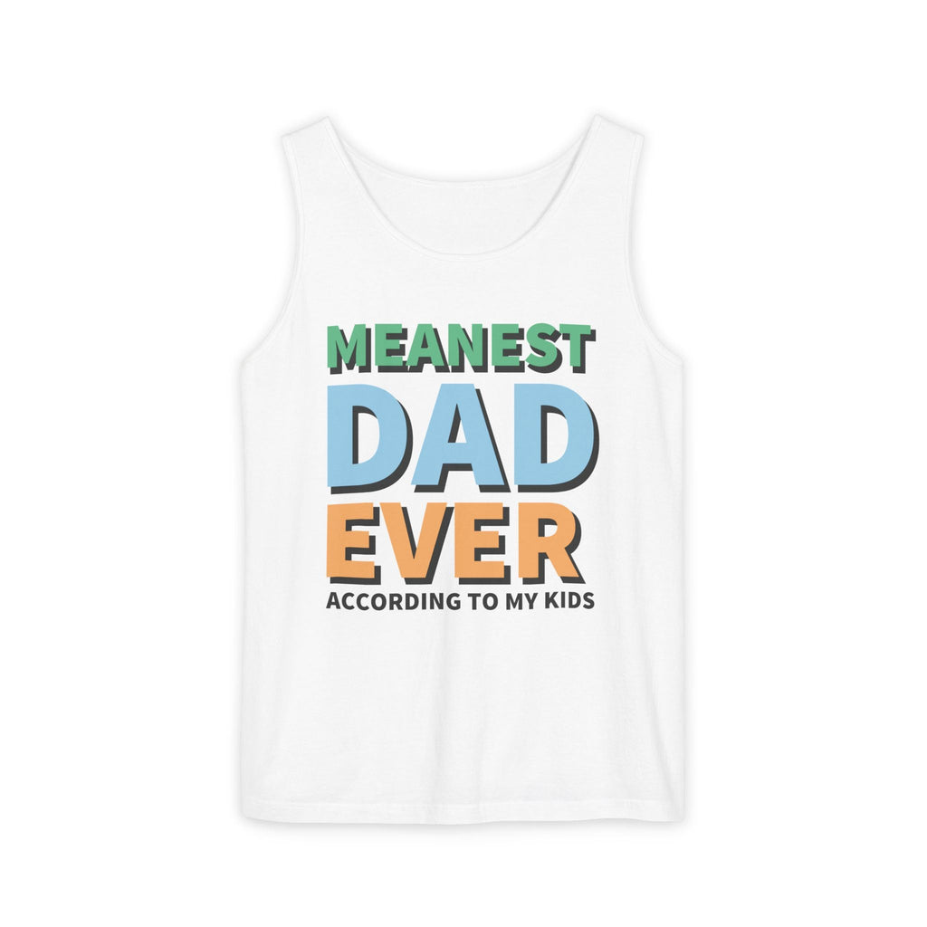 Dad Tank Top - Meanest Dad Ever | Tank Top by atgodanddesigns