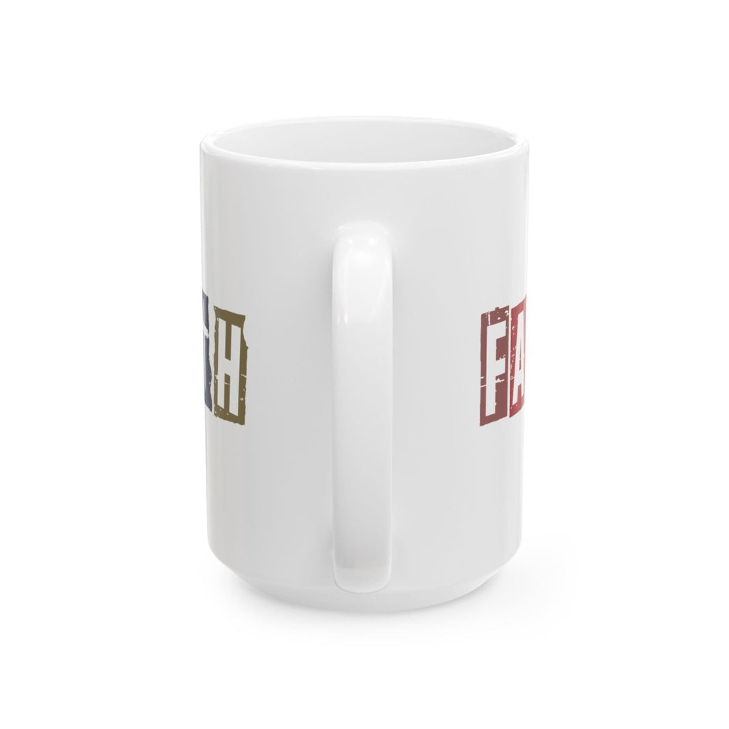 Faith Based Ceramic Mug (11oz, 15oz) - Faith | Mug by atgodanddesigns