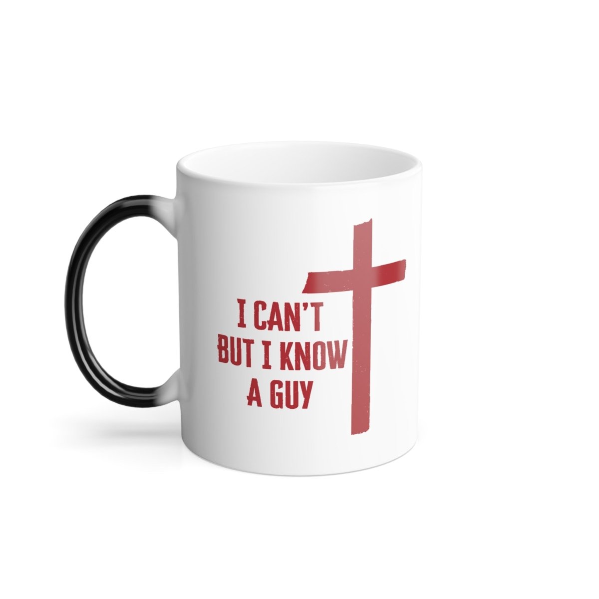 Faith Based Color Morphing Mug 11oz - I Can't But I Know A Guy | Mug by atgodanddesigns
