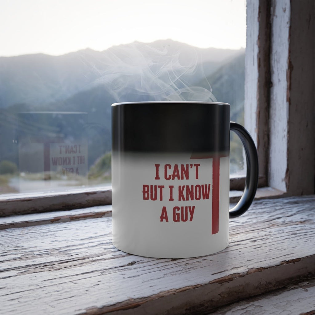 Faith Based Color Morphing Mug 11oz - I Can't But I Know A Guy | Mug by atgodanddesigns