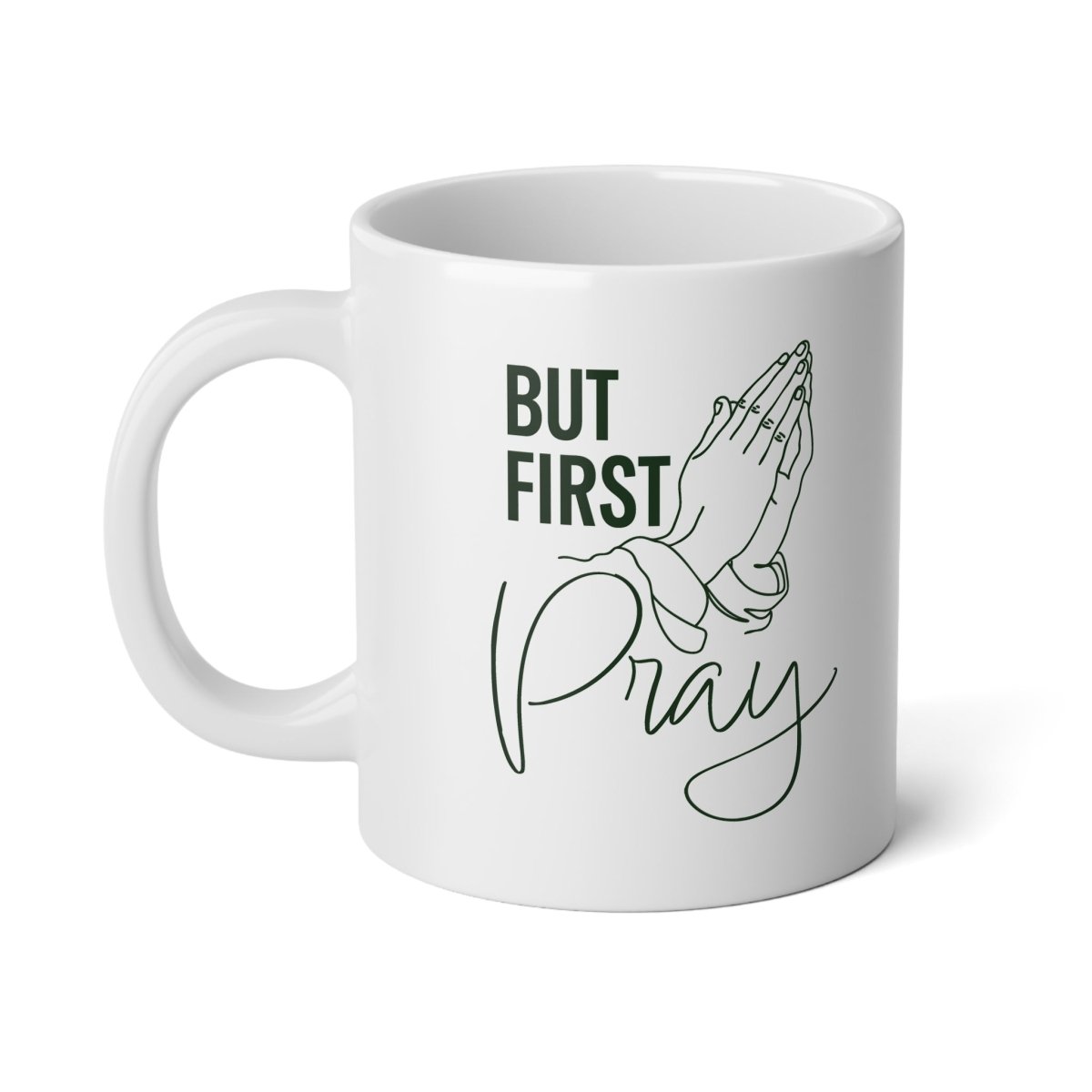 Faith Based Jumbo Coffee Mug 20oz. - But First Pray | Mug by atgodanddesigns