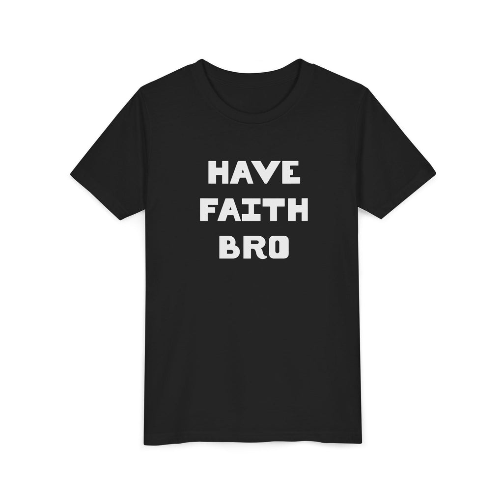Faith Based Kid T-Shirt - Have Faith Bro | Kids clothes by atgodanddesigns
