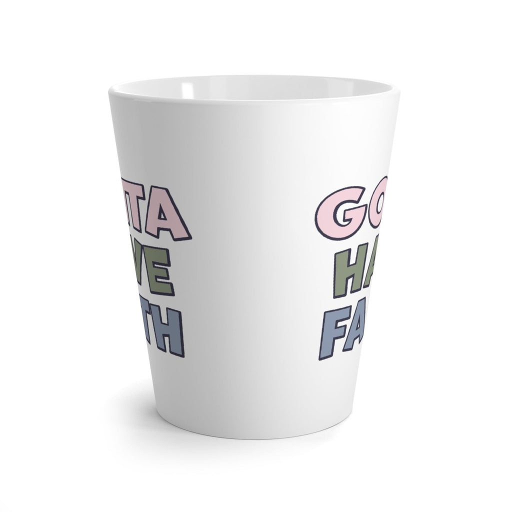 Faith Based Latte Mug 12oz. - Gotta Have Faith | Mug by atgodanddesigns