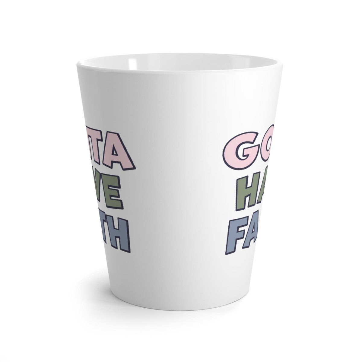 Faith Based Latte Mug 12oz. - Gotta Have Faith | Mug by atgodanddesigns