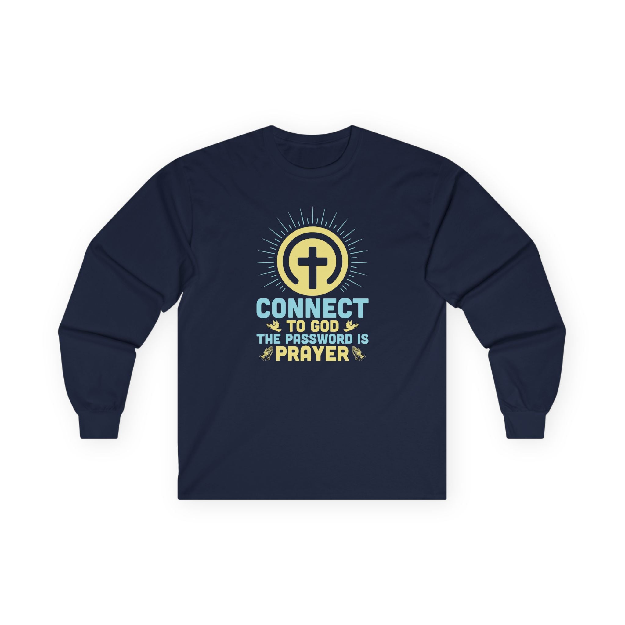 Faith Based Men's Long Sleeve - Connect To God The Password Is Prayer | Long - sleeve by atgodanddesigns