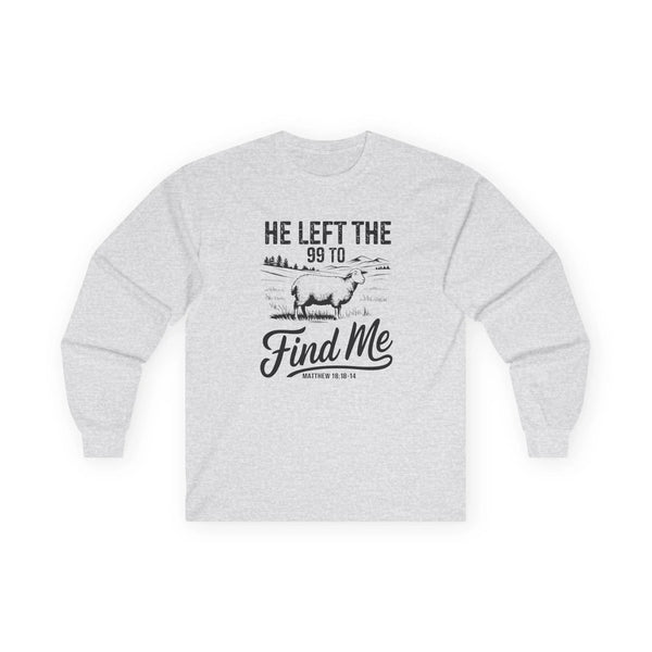 Faith Based Men's Long Sleeve - He Left The 99 To Find Me | Long - sleeve by atgodanddesigns