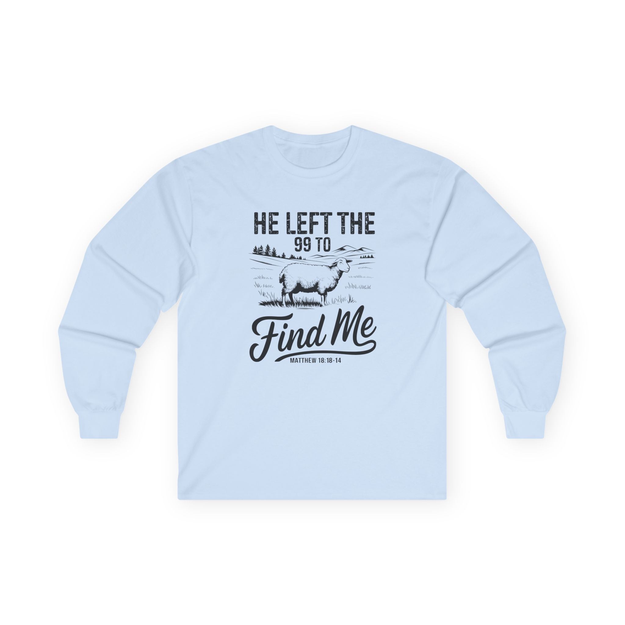 Faith Based Men's Long Sleeve - He Left The 99 To Find Me | Long - sleeve by atgodanddesigns