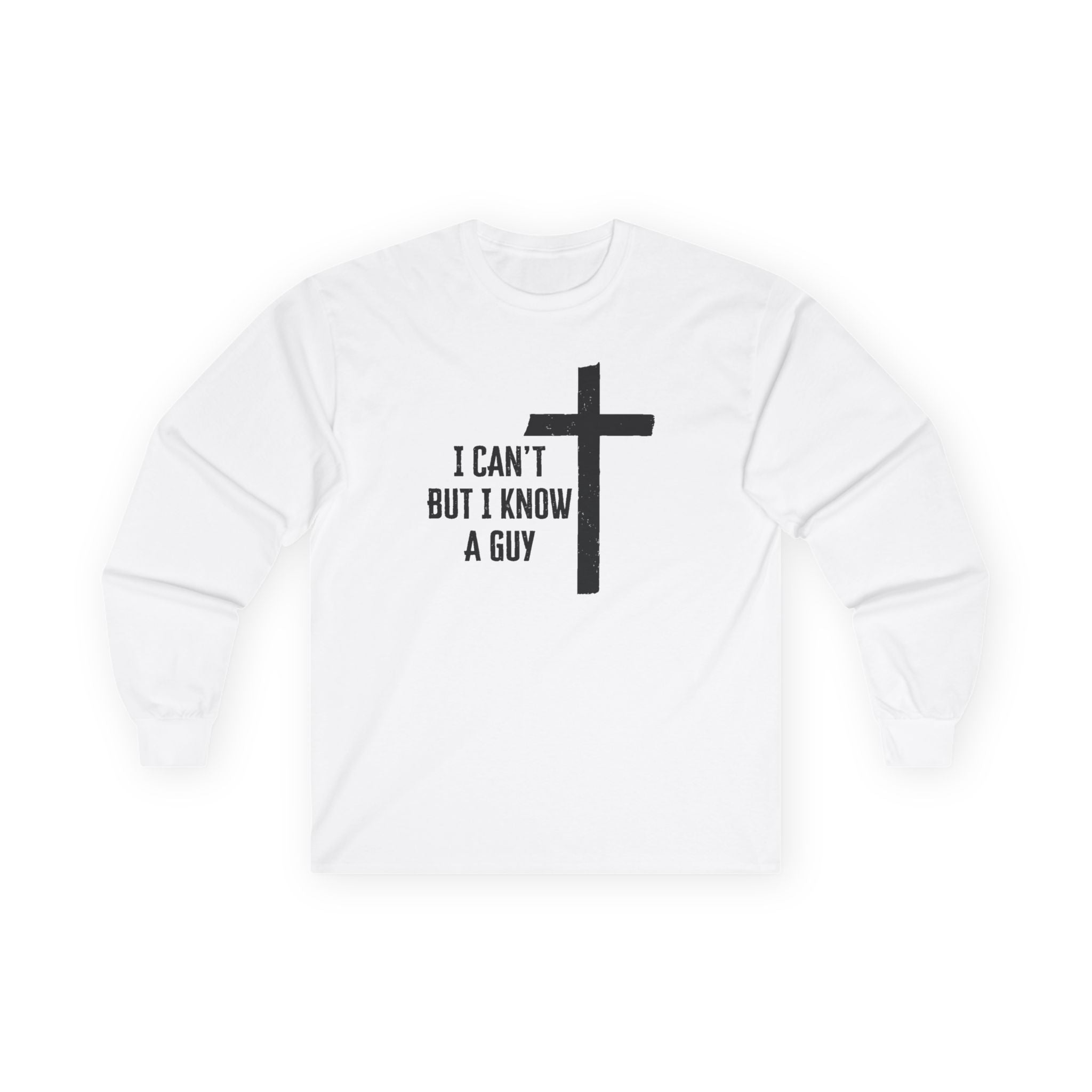 Faith Based Men's Long Sleeve - I Can't But I Know A Guy | Long - sleeve by atgodanddesigns