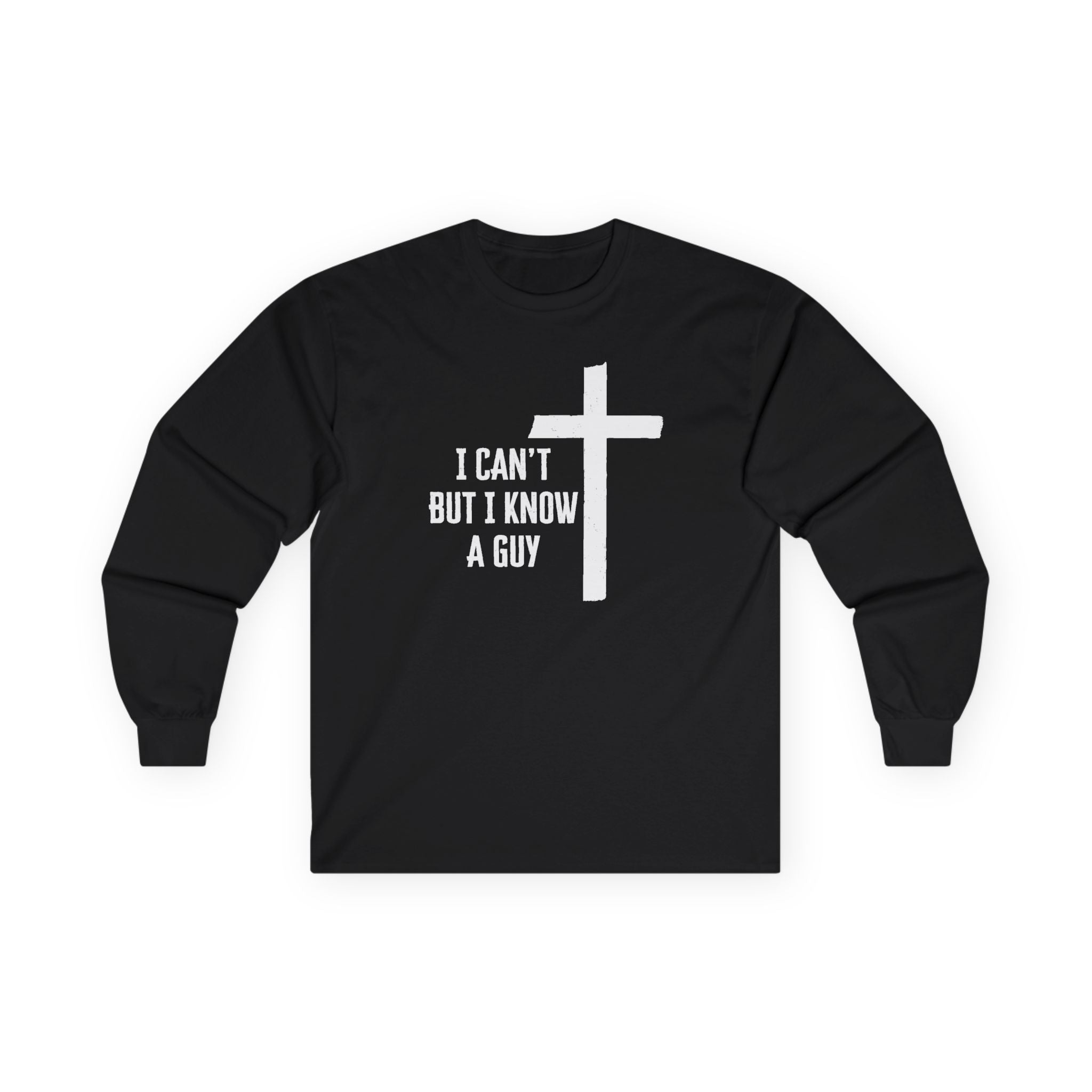 Faith Based Men's Long Sleeve - I Can't But I Know A Guy | Long - sleeve by atgodanddesigns