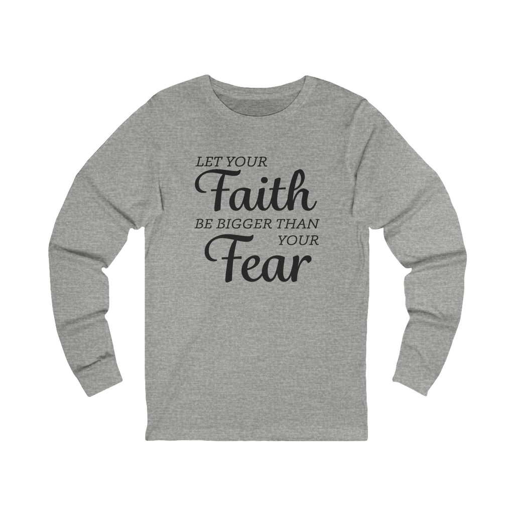 Faith Based Men's Long Sleeve - Let your Faith be bigger than your Fear | Long - sleeve by atgodanddesigns