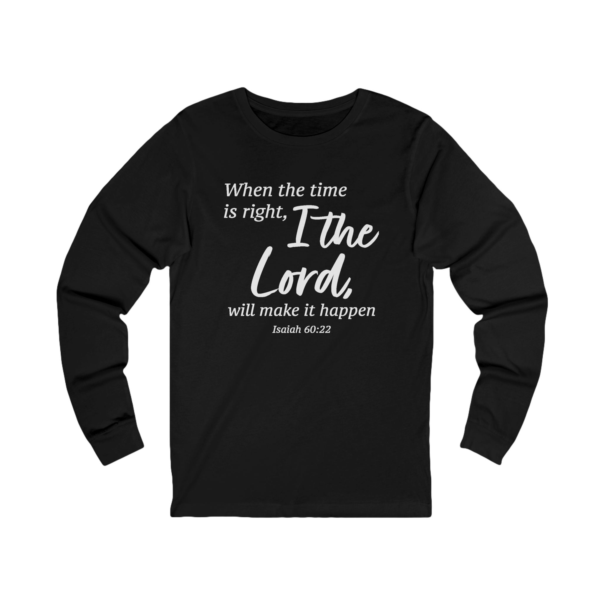 Faith Based Men's Long Sleeve T-Shirt - When The Time Is Right | Long - sleeve by atgodanddesigns