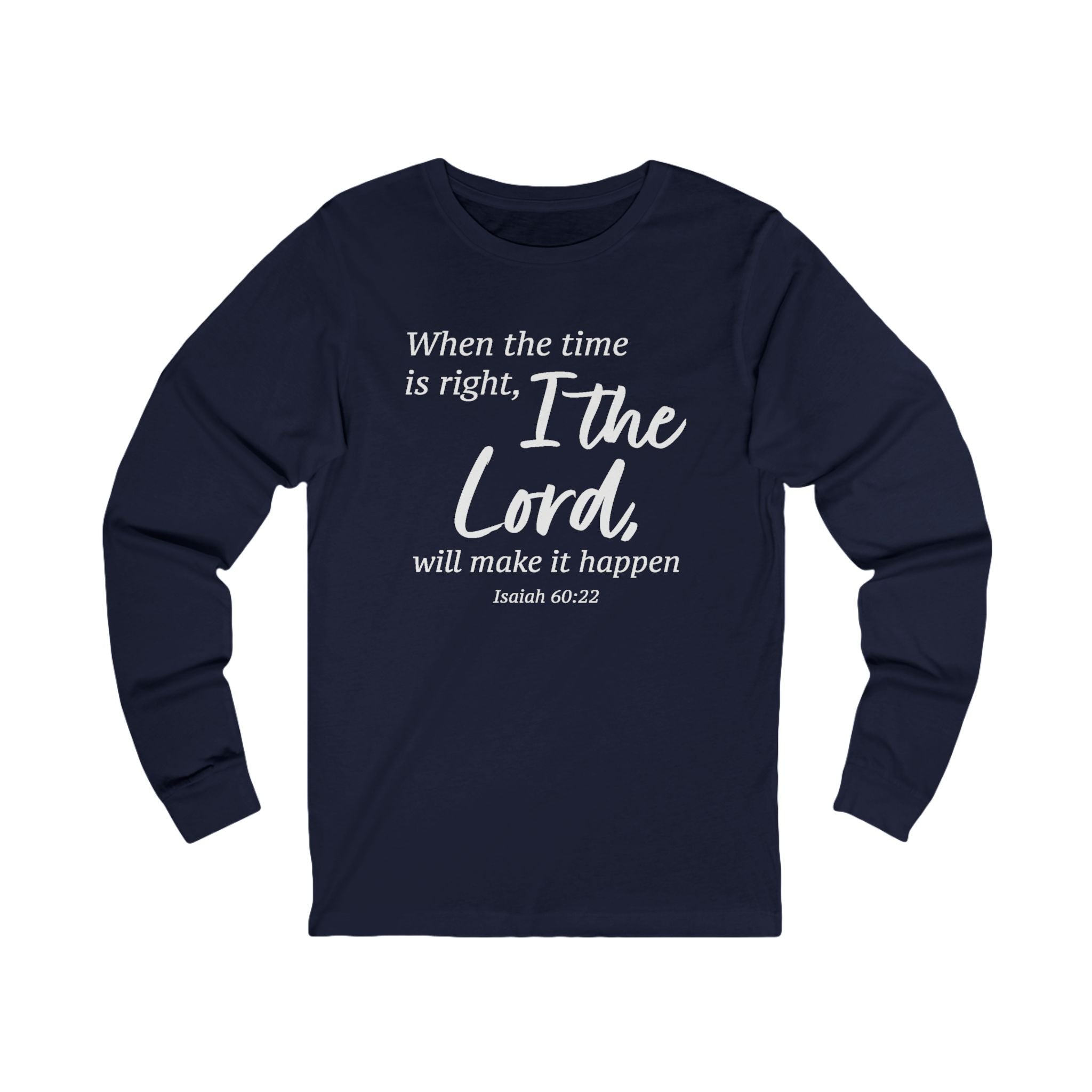 Faith Based Men's Long Sleeve T-Shirt - When The Time Is Right | Long - sleeve by atgodanddesigns