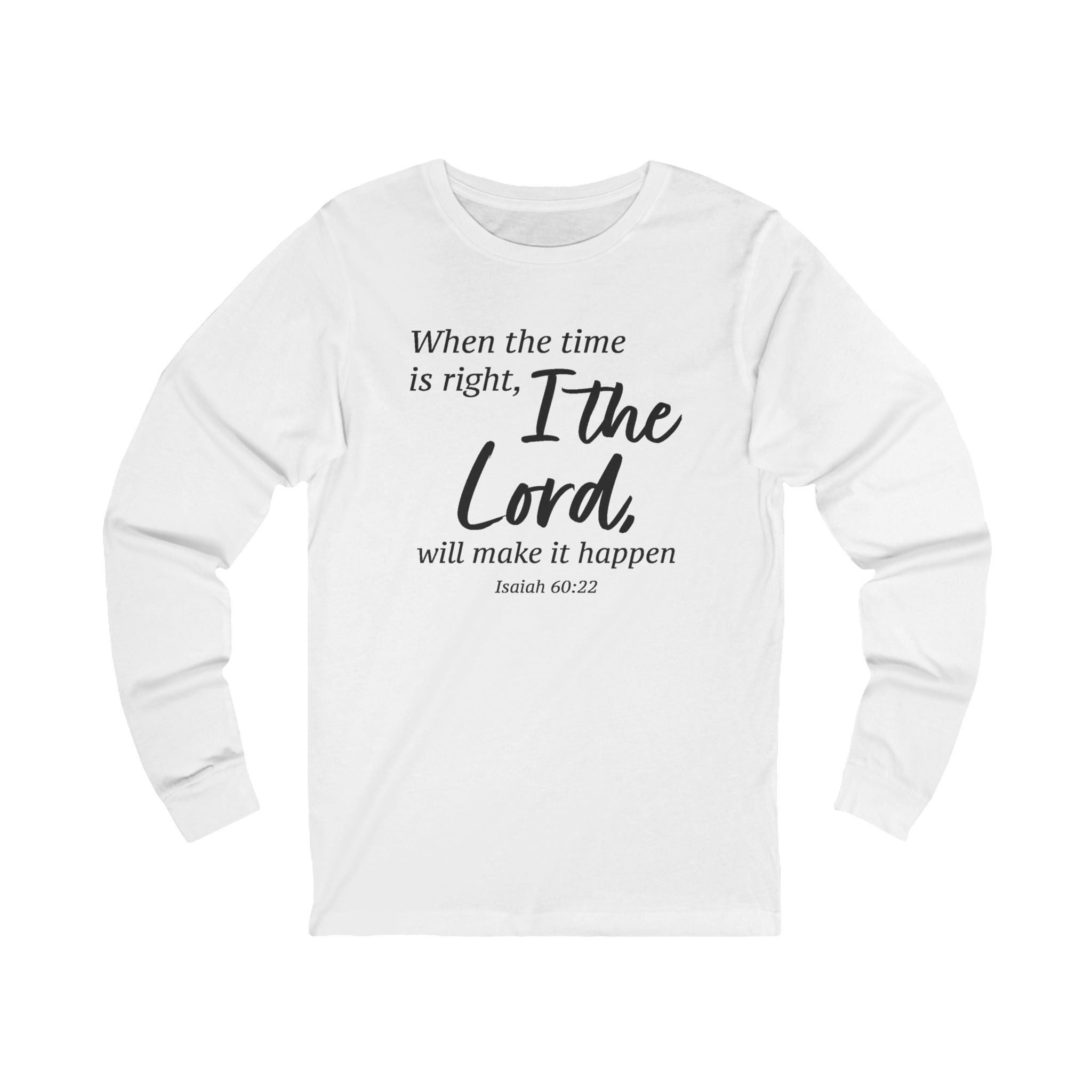 Faith Based Men's Long Sleeve T-Shirt - When The Time Is Right | Long - sleeve by atgodanddesigns