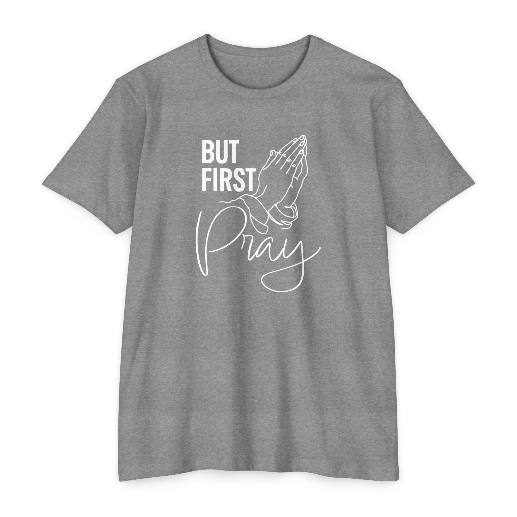 Faith Based Men's T-shirt - But First Pray | T-Shirt by atgodanddesigns