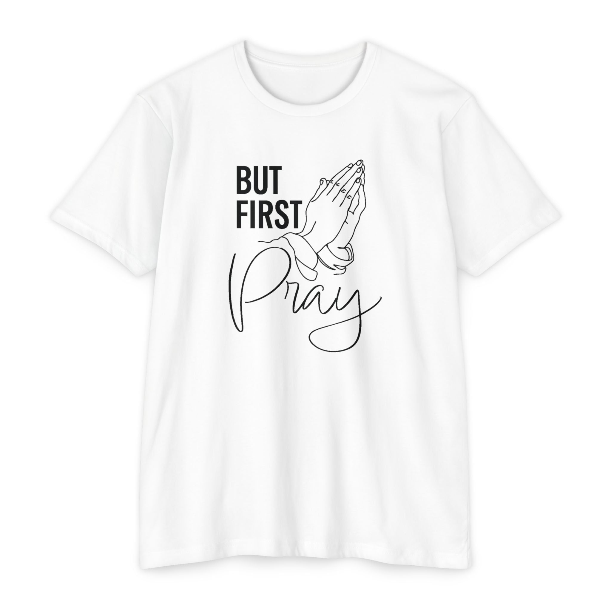 Faith Based Men's T-shirt - But First Pray | T-Shirt by atgodanddesigns