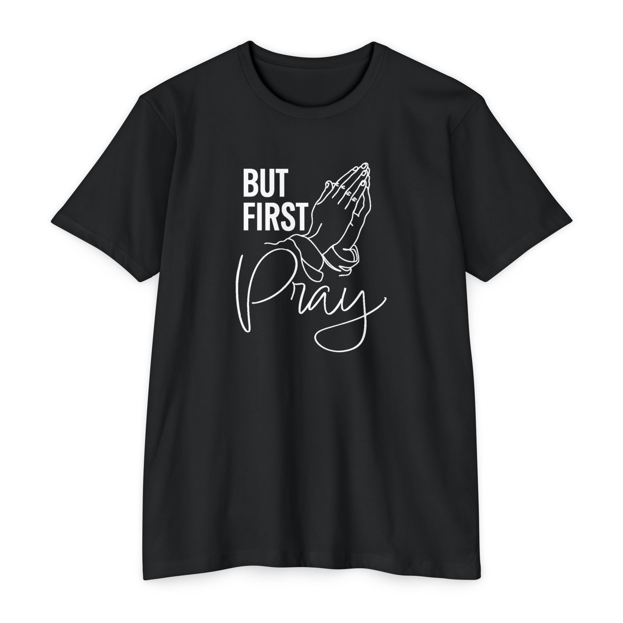 Faith Based Men's T-shirt - But First Pray | T-Shirt by atgodanddesigns