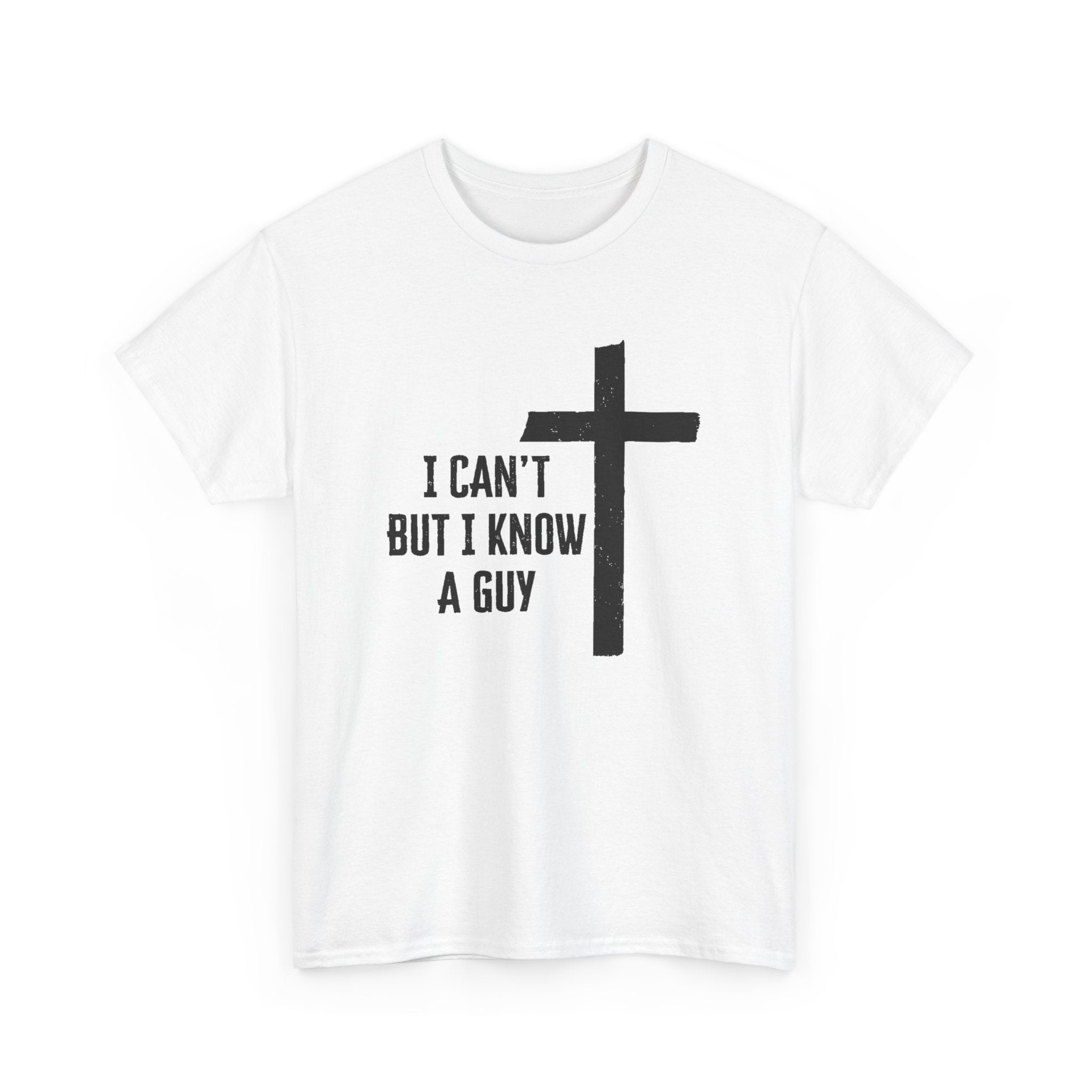 Faith Based Men's T-Shirt - I Can’t But I Know a Guy | T-Shirt by atgodanddesigns