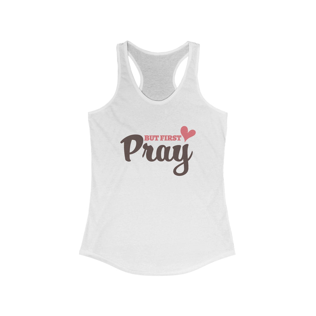 Faith Based Teen Girls - But First Pray | Tank Top by atgodanddesigns