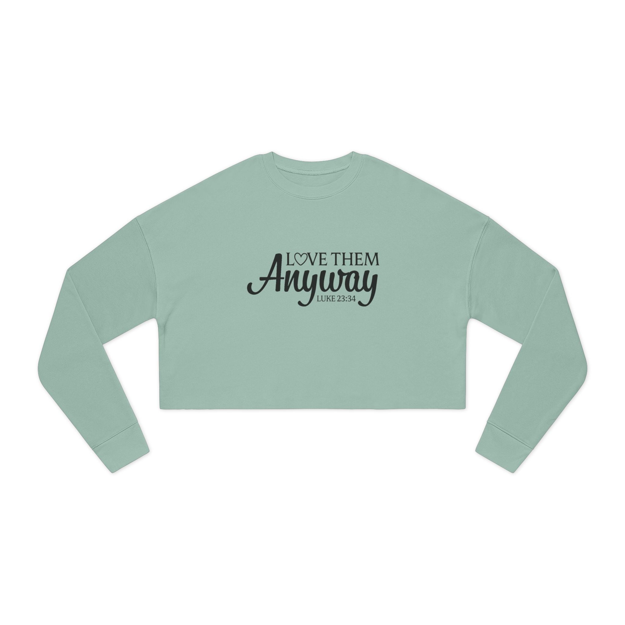 Faith Based Women's Cropped Sweatshirt - Love Them Anyway | Sweatshirt by atgodanddesigns