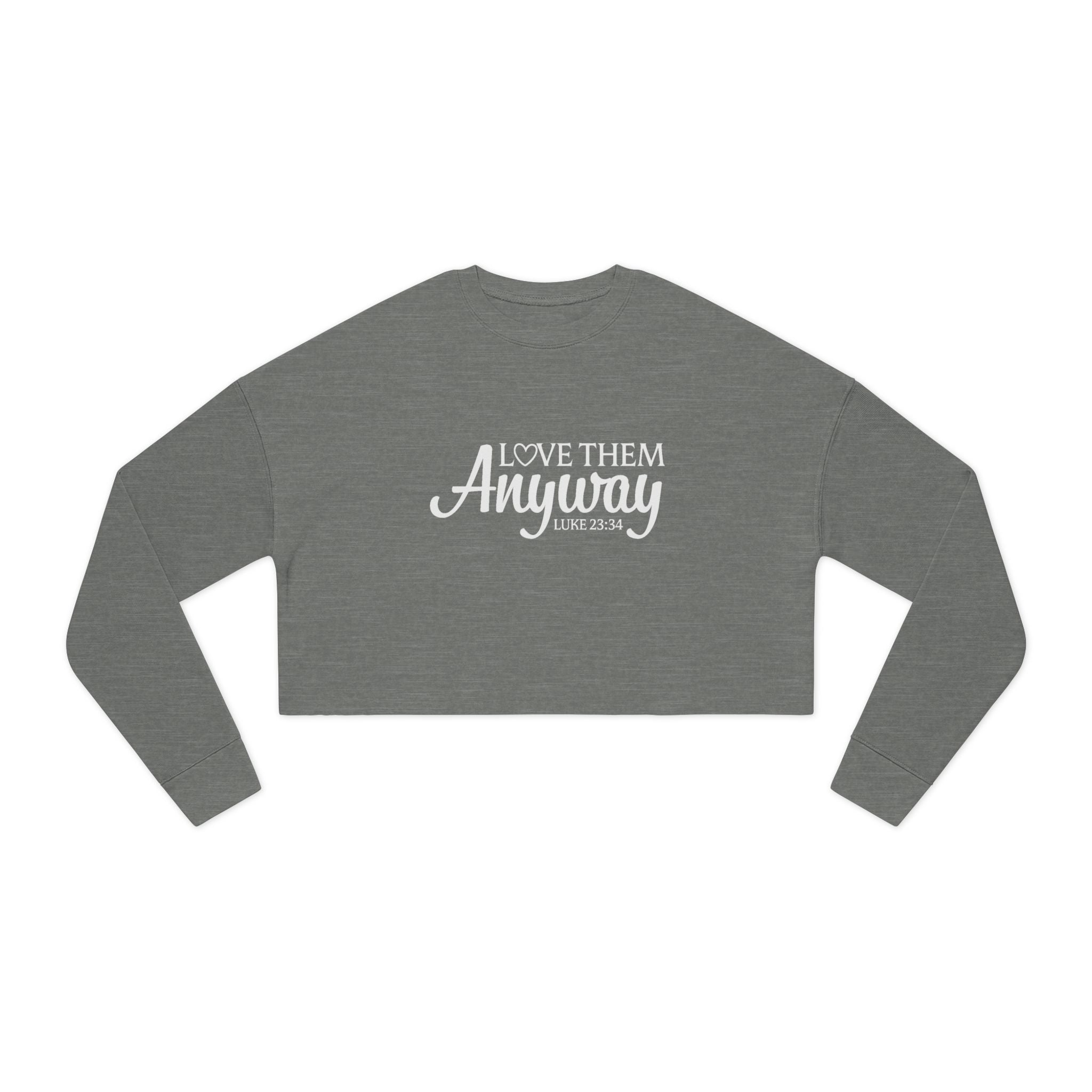 Faith Based Women's Cropped Sweatshirt - Love Them Anyway | Sweatshirt by atgodanddesigns