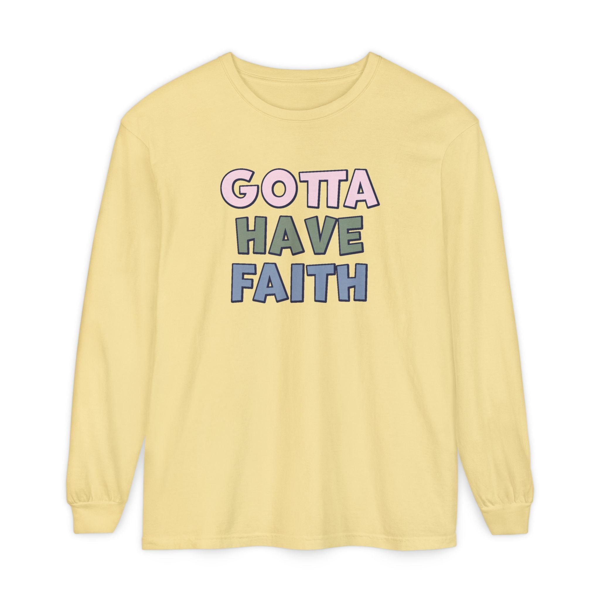 Faith Based Women's Long Sleeve - Gotta Have Faith | Long - sleeve by atgodanddesigns