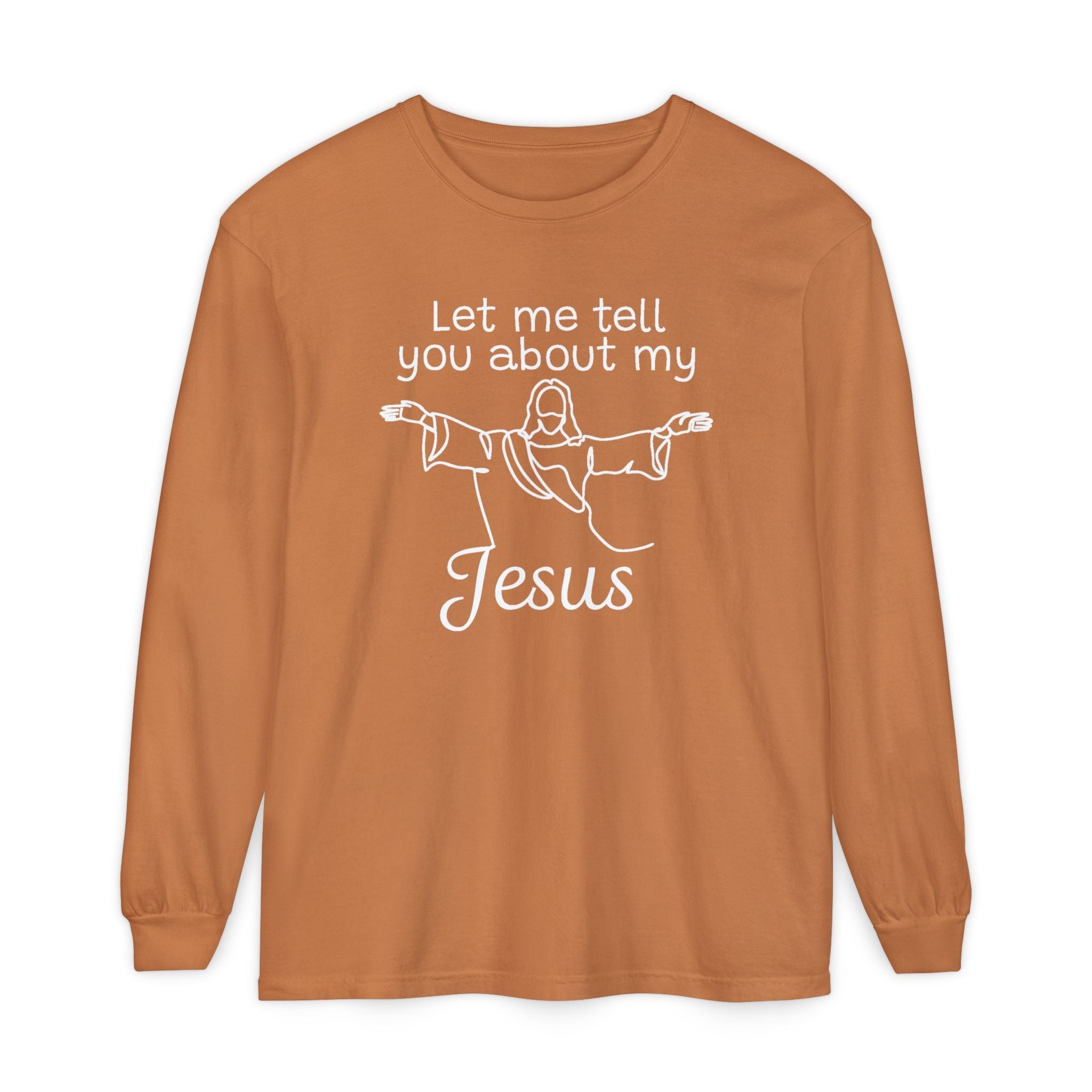 Faith Based Women's Long Sleeve - Let Me Tell You About My Jesus | Long - sleeve by atgodanddesigns