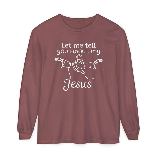 Faith Based Women's Long Sleeve - Let Me Tell You About My Jesus | Long - sleeve by atgodanddesigns