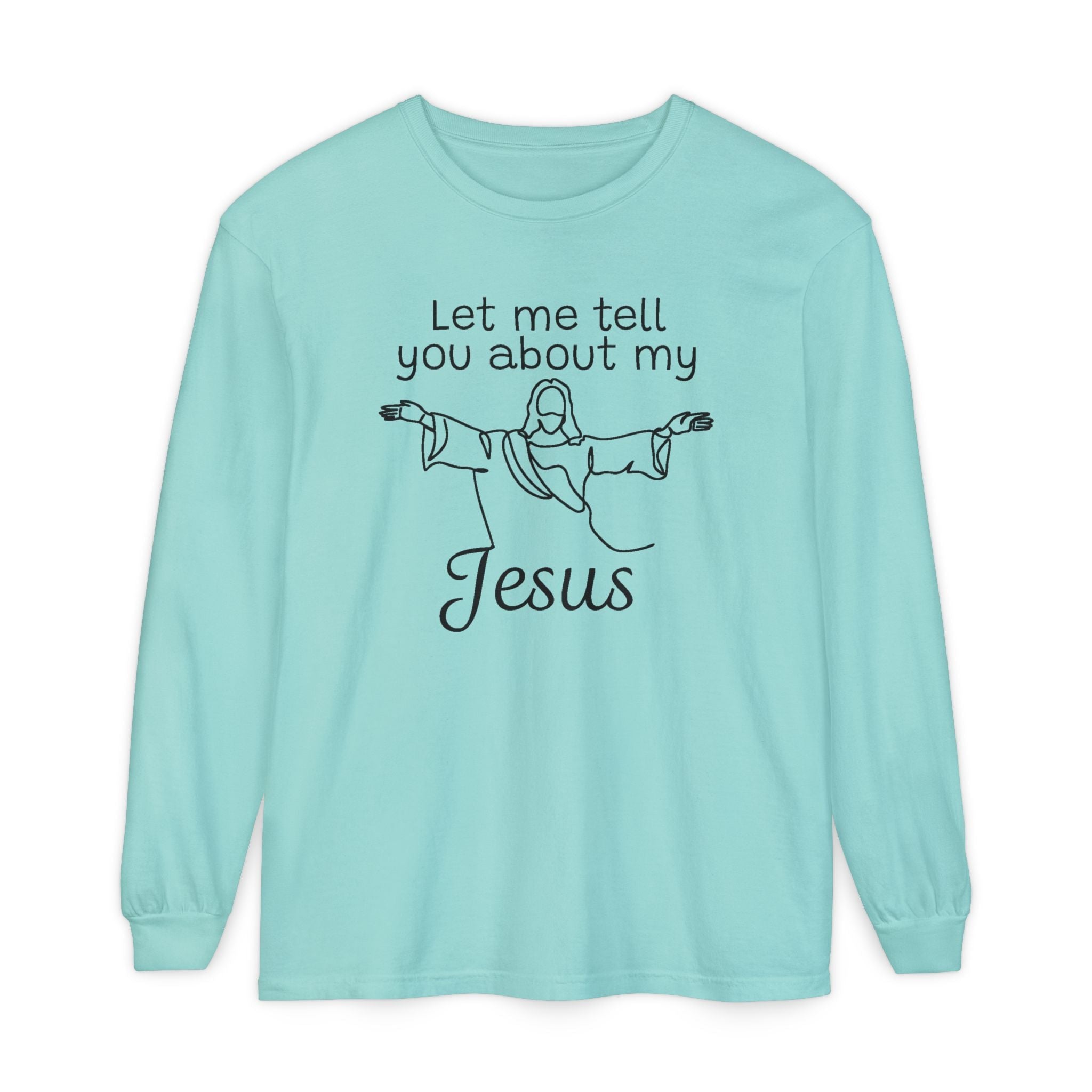 Faith Based Women's Long Sleeve - Let Me Tell You About My Jesus | Long - sleeve by atgodanddesigns