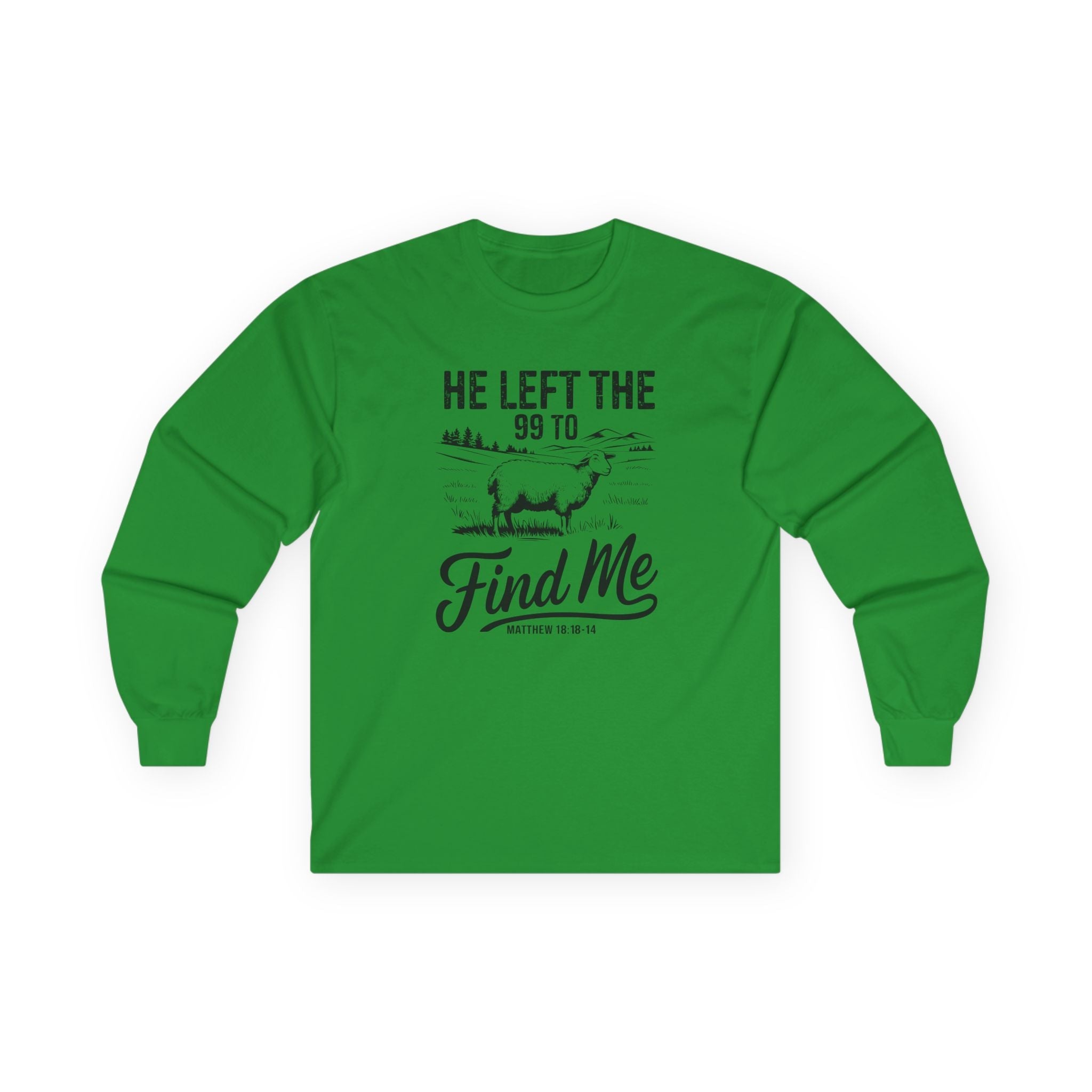 Faith Based Women's Long Sleeves - He Left The 99 To Find Me | Long - sleeve by atgodanddesigns
