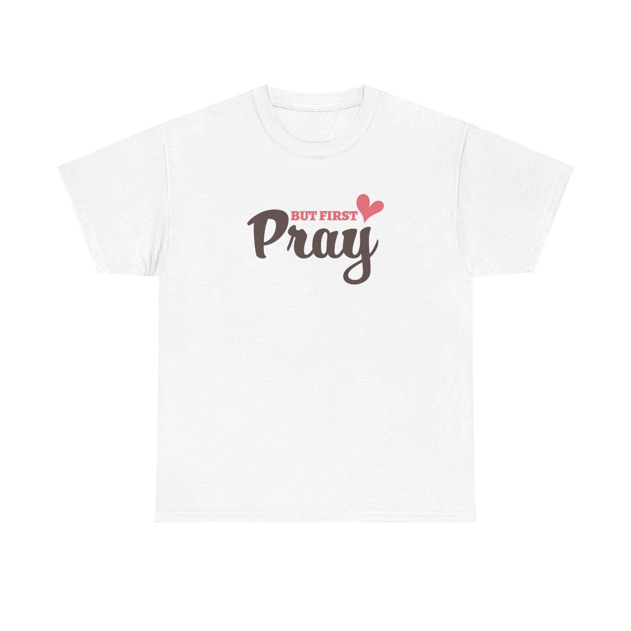 Faith Based Women's T-Shirt - But First Pray | T-Shirt by atgodanddesigns