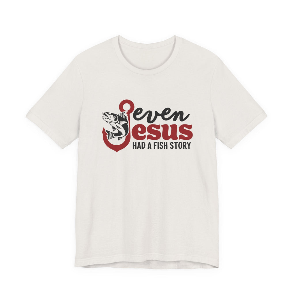 Faith Based Women's T-Shirt - Even Jesus Had A Fishing Story | T-Shirt by atgodanddesigns