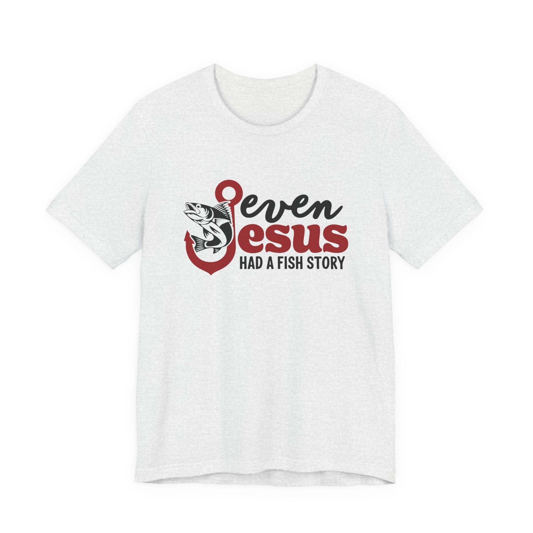 Faith Based Women's T-Shirt - Even Jesus Had A Fishing Story | T-Shirt by atgodanddesigns